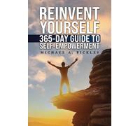Reinvent Yourself: 365-Day Guide to Self-Empowerment