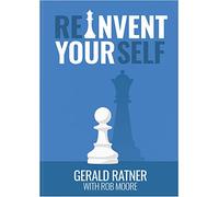 Reinvent Yourself: A Brand New Guide for Reinventing Your Life. How to Be Successful, Achieve Your Potential, and Create Lasting Opportunity for Business Success