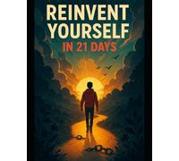 REINVENT YOURSELF: : In 21 Days