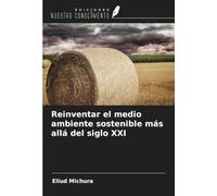 Reinventar el medio ambiente sostenible más allá del siglo XXI