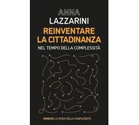 Reinventare la cittadinanza. Nel tempo della complessità (La sfida della complessità)