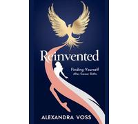 Reinvented: Finding Yourself After Career Shifts: 1