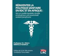 REINVENTER LA POLITIQUE SANITAIRE EN RDC ET EN AFRIQUE: vers un modèle équitable, durable et inclusif pour une souveraineté sanitaire panafricaine