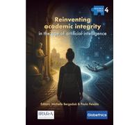 Reinventing Academic Integrity in the Age of Artificial Intelligence (Globethics Higher Education Series - Research Ethics)