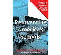 Reinventing America's Schools: Creating a 21st Century Education System