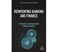 Reinventing Banking and Finance: Frameworks to Navigate Global Fintech Innovation
