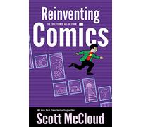 Reinventing Comics: How Imagination And Technology Are Revolutionizing An Art Form