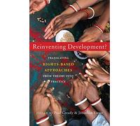Reinventing Development?: Translating Rights-based Approaches from Theory into Practice