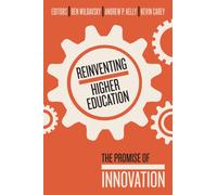 Reinventing Higher Education : The Promise of Innovation