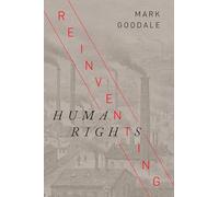 Reinventing Human Rights (Stanford Studies in Human Rights)