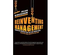 Reinventing Management: Smarter Choices for Getting Work Done, Revised and Updated Edition