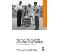 Reinventing Modern Architecture in Greece : From Sentimental Topography to Ekistics