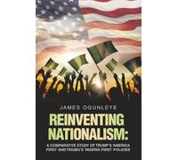 Reinventing Nationalism: A Comparative Study of Trump’s ‘America First’ and Tinubu’s ‘Nigeria First’ Policies