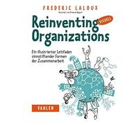 Reinventing Organizations visuell: Ein illustri, Laloux, Appert, Kauschke.