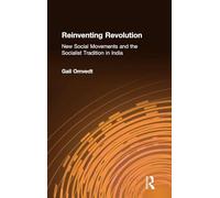 Reinventing Revolution: New Social Movements and the Socialist Tradition in India (Chinese Studies on China)