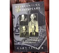 Reinventing Shakespeare: A Cultural History from the Restoration to the Present