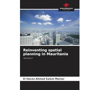 Reinventing spatial planning in Mauritania: Volume 3