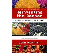 Reinventing the Bazaar : A Natural History of Markets