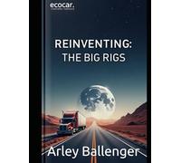 Reinventing the Big Rigs