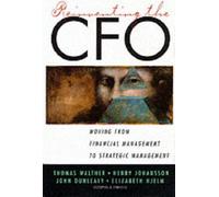 Reinventing the CFO: Moving from Financial Management to Strategic Management