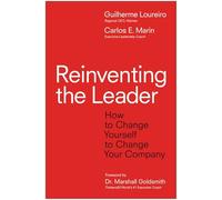 Reinventing the Leader : How to Change Yourself to Change Your Company