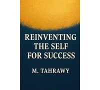 REINVENTING THE SELF FOR SUCCESS
