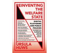 Reinventing the Welfare State: Digital Platforms and Public Policies: 3 (FireWorks)