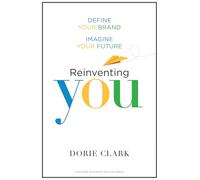 Reinventing You: Define Your Brand, Imagine Your Future