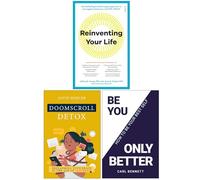 Reinventing Your Life, Doomscroll Detox & Be You Only Better 3 Books Collection Set
