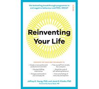 Reinventing Your Life: the bestselling breakthrough programme to end negative behaviour and feel great