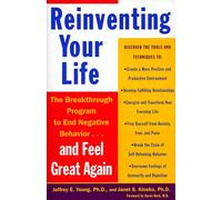 Reinventing Your Life: The Breakthrough Program To End Negative Behaviour And Feel Great Again