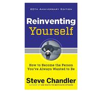 Reinventing Yourself - 20th Anniversary Edition: How to Become the Person You've Always Wanted to be