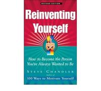 [( Reinventing Yourself: How to Become the Person You've Always Wanted to Be (Revised) By Chandler, Steve ( Author ) Paperback Jul - 2005)] Paperback