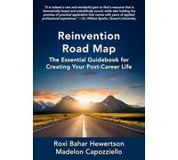 Reinvention Road Map: The Essential Guidebook for Creating Your Post-Career Life