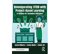 Reinvigorating STEM with Project-Based Learning: A Toolbox for Secondary Educators