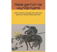 Reise gjennom de usynlige byene: Kublai-khanens usynlige riker Atlas over byene som ikke kan sees Labyrinter