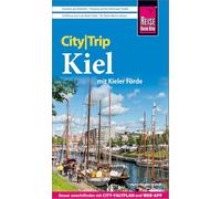 Reise Know-How CityTrip Kiel mit Kieler Förde: Reiseführer Kiel mit Kieler Förde mit Stadtplan und kostenloser Web-App