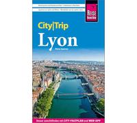 Reise Know-How CityTrip Lyon: Reiseführer Lyon mit Stadtplan und kostenloser Web-App