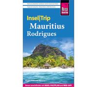 Reise Know-How InselTrip Mauritius und Rodrigues: Reiseführer Mauritius und Rodrigues mit Insel-Faltplan und kostenloser Web-App