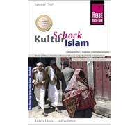 Reise Know-How KulturSchock Islam: Alltagskultur, Traditionen, Verhaltensregeln, ...