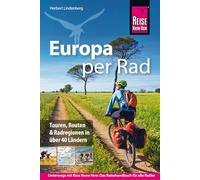 Reise Know-How Reiseführer Europa per Rad: Radreisen durch Europa - mit dem Fahrrad über 40 Länder, aufregende Touren und die schönsten Routen und Radregionen entdecken