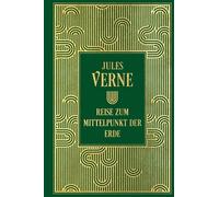 Reise zum Mittelpunkt der Erde: Mit den Illustrationen der Originalausgabe: Leinen mit Goldprägung