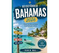 Reiseführer Bahamas 2026: Planen Sie Ihren perfekten Inselurlaub ganz einfach