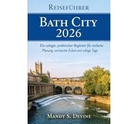 Reiseführer Bath City 2026: Ein ruhiger, praktischer Begleiter für einfache Planung, versteckte Ecken und ruhige Tage