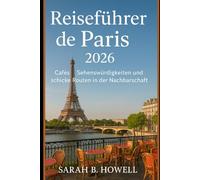 Reiseführer de Paris 2026: Cafés, Sehenswürdigkeiten und schicke Routen in der Nachbarschaft