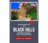 Reiseführer für die Black Hills 2026: Mount Rushmore, Crazy Horse, Panoramastraße, Geisterstädte und das Beste von South Dakota Mit Karte