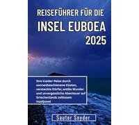 REISEFÜHRER FÜR DIE INSEL EUBOEA 2025: Ihre Insider-Reise durch sonnenbeschienene Küsten, versteckte Dörfer, antike Wunder und unvergessliche Abenteuer auf Griechenlands zeitlosem Inseljuwel
