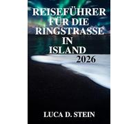 REISEFÜHRER FÜR DIE RINGSTRASSE IN ISLAND 2026: Ihr Pass zu spektakulären Aussichten und authentischen Erlebnissen!
