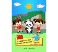 Reiseführer für kleine Entdecker - China: China buch für kinder