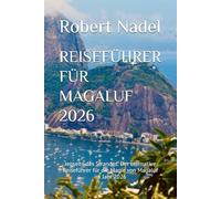 REISEFÜHRER FÜR MAGALUF 2026: Jenseits des Strandes: Der ultimative Reiseführer für die Magie von Magaluf im Jahr 2026